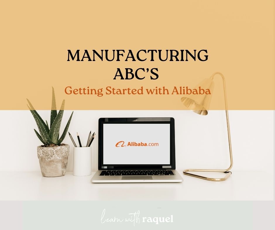 Manufacturing ABC's | Getting Started with Alibaba